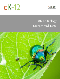 CK-12 Biology Quizzes & Tests - With Answers (08.28.17)
