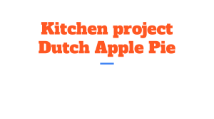 Kitchen project Dutch Apple Pie - 2
