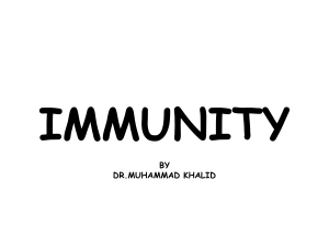 Immunity Dr. M. Khalid