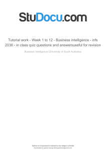 tutorial-work-week-1-to-12-business-intelligence-infs-2036-in-class-quiz-questions-and-answersuseful-for-revision