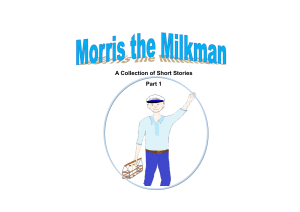 Morris the Milk Man - A Collection of Short Stories Pt1- pub 