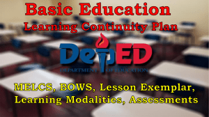 Basic Education Learning Continuity Plan, MELCS, BOWs, Lesson Exemplar, Learning Modalities, Assessments