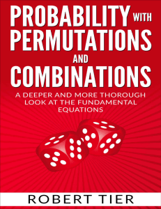 Tier, Robert - Probability with Permutations and Combinations  A Deeper and More Thorough Look at the Fundamental Equations (2017)