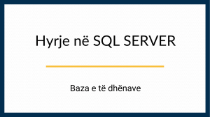 Hyrje në SQL Server: Instalimi, SSMS, Krijimi i DB