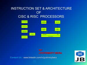 INSTRUCTION SET & ARCHITECTURE OF CISC & RISC  PROCESSORS
