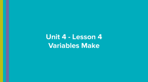 Unit 4 - Lesson 4 Variables Make