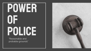 3. Criminal Law - the Power of Police - Arrest, Searches, Rights