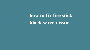 how to fix fire stick black screen issue