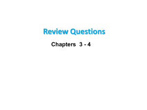 Chapter 3 and 4 Review Questions