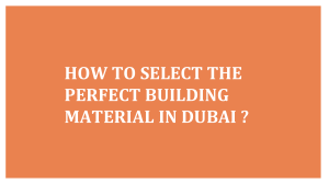 How to Select the Perfect Building Material in Dubai