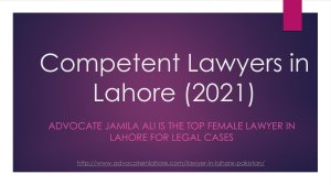 Competent  Lawyers in Lahore (2021) For 100% Success in Lawsuits