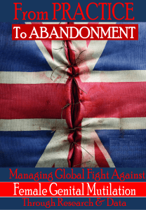 FROM PRACTICE TO ABANDONMENT - Managing Global Fight Against FGM/C Through Research And Data.