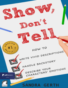 Show, Don’t Tell  How to write vivid descriptions, handle backstory, and describe your characters’ emotions (Writers’ Guide Series Book )