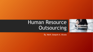 Human Resource Outsourcing By. Mark Joaquin A. Alcala