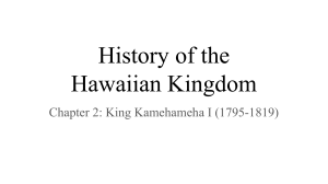 History of the Hawaiian Kingdom Chapter 2 King Kamehameha I 1795-1819