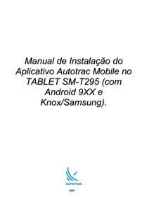 Manual de Instalacao Autotrac Mobile no Tablet SM-T295(Android 9XX e Knox)