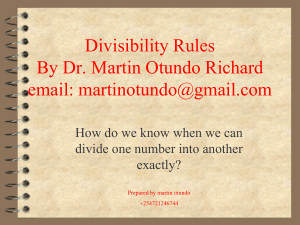 DIVISIBILITY TESTS  Divisibility Rules By Dr. Martin Otundo Richard