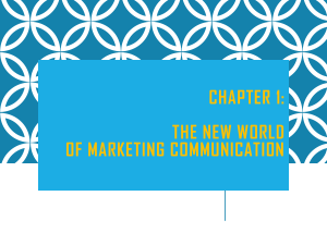 Chapter 01 The new world of marketing communication