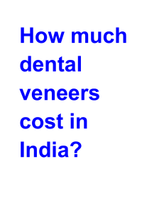 How much dental veneers cost in India