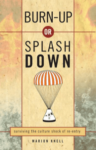 Burn up or Splash Down - Surviving the Culture Shock of Re-Entry
