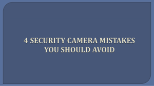 4 Security Camera Mistakes You Should Avoid