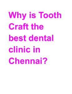 Why is Tooth Craft the best dental clinic in Chennai