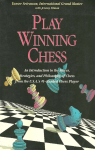 Play Winning Chess  An Introduction to the Moves, Strategies and Philosophy of Chess from the U.S.A.'s #1-Ranked Chess Player ( PDFDrive )