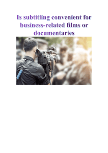 Is subtitling convenient for business related films or documentaries