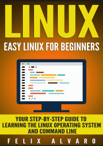 Easy Linux For Beginners - Felix Alvaro