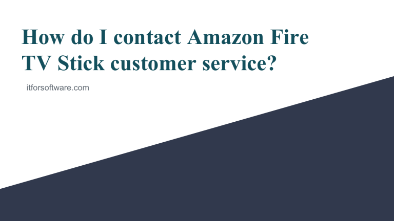 How Do I Contact Amazon Fire TV Stick Customer Service