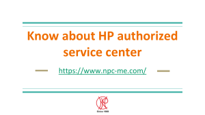 Know about HP authorized service center
