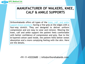 MANUFACTURER OF WALKERS, KNEE, CALF & ANKLE SUPPORTS