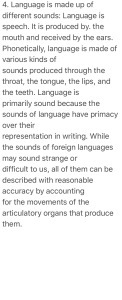 4. Language is made up of different sounds: Language is speech. It…