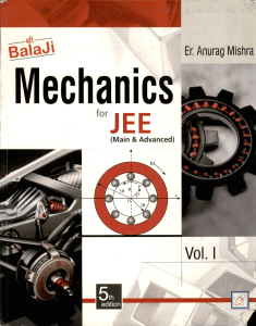 [Physics for IIT JEE Anurag Mishra] Er. Anurag Mishra - Mechanics for JEE (Main & Advanced) Volume 1 (2014, Shri Balaji) - libgen.lc