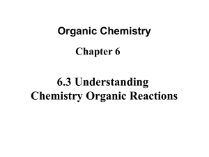 Chapter 6.3 Understanding Organic Reactions