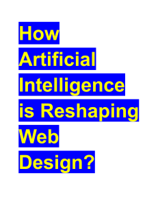 How Artificial Intelligence is Reshaping Web Design