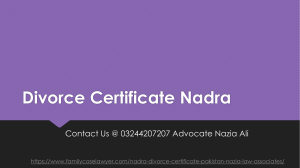 Know Right of Divorce Certificate Nadra By Qualified Lawyer 