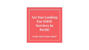 Are You Looking For SMSF Services In Perth! 