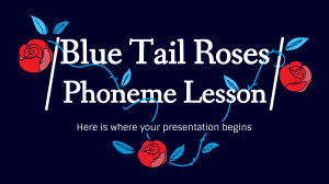 Blue Tail Roses Phoneme Lesson (Presentation Template)