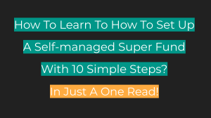 Set Up SMSF With 10 Simple Steps