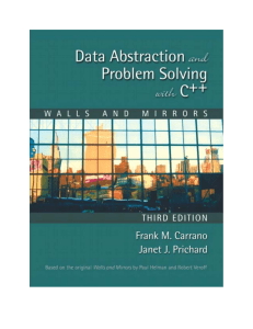 Data Abstraction and Problem Solving with C++