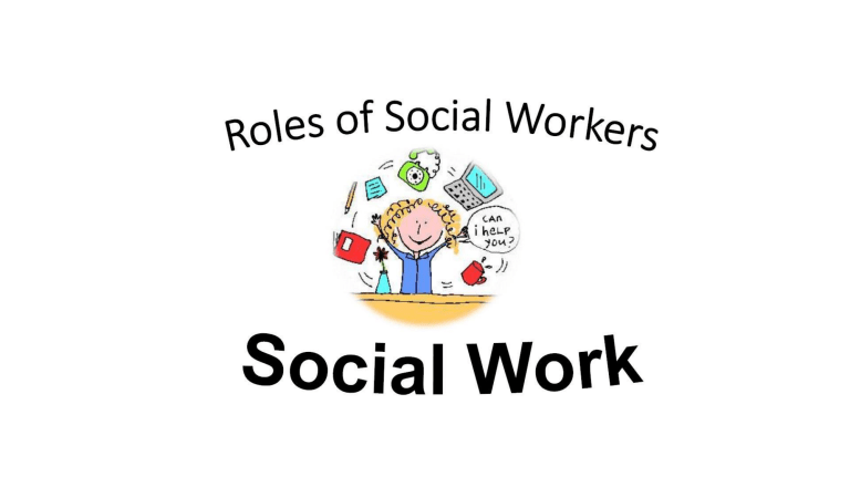 What Are The 10 Roles Of Social Worker