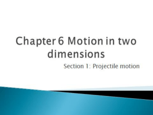 Lesson 6.1 Projectile Motion