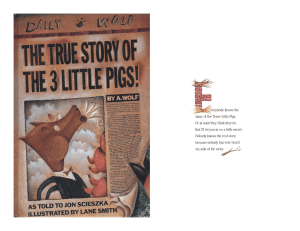 The True Story of the Three Little Pigs1