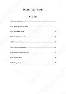 Palabras Clave de IGCSE: Matem&aacute;ticas, F&iacute;sica, Qu&iacute;mica, Biolog&iacute;a, Econom&iacute;a, Negocios, TIC, Geograf&iacute;a