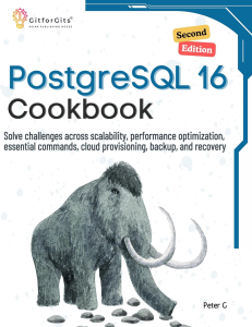 PostgreSQL 16 Cookbook, Second Edition: Scalability, Performance, Cloud, Backup