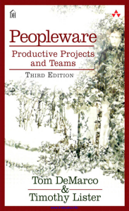 Peopleware: Productive Projects and Teams 3rd Ed.