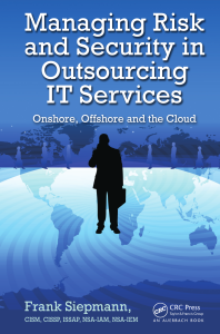 Managing Risk & Security in IT Outsourcing: Onshore, Offshore, Cloud