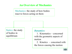 An Overview of Mechanics: Kinematics & Dynamics