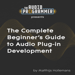 Beginner's Guide to Audio Plug-in Development
